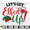 MR-19820238718-lets-get-elfed-up-funny-christmas-party-invitation-png-image-1.jpg