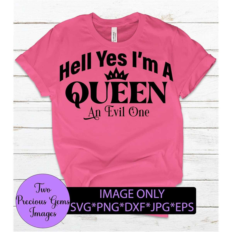 MR-19820238835-hell-yes-im-a-queen-an-evil-one-funny-svg-sarcasm-svg-image-1.jpg