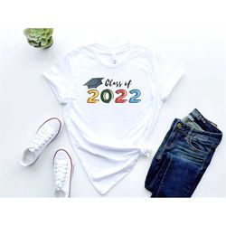 class of 2022 shirt , 2022 graduation shirt , school graduation t shirts, class of 2022 t shirt, cute class of 2022 tee,