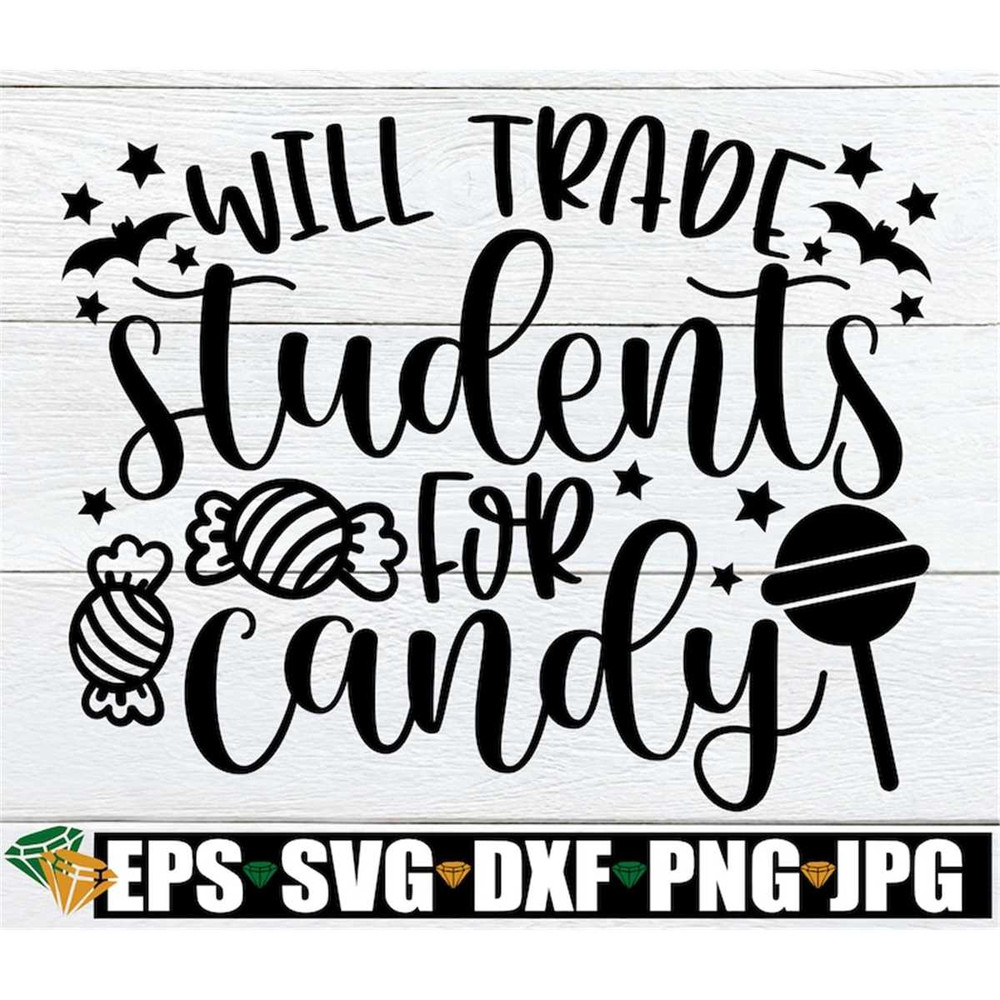 MR-198202382452-will-trade-students-for-candy-halloween-teacher-svg-image-1.jpg