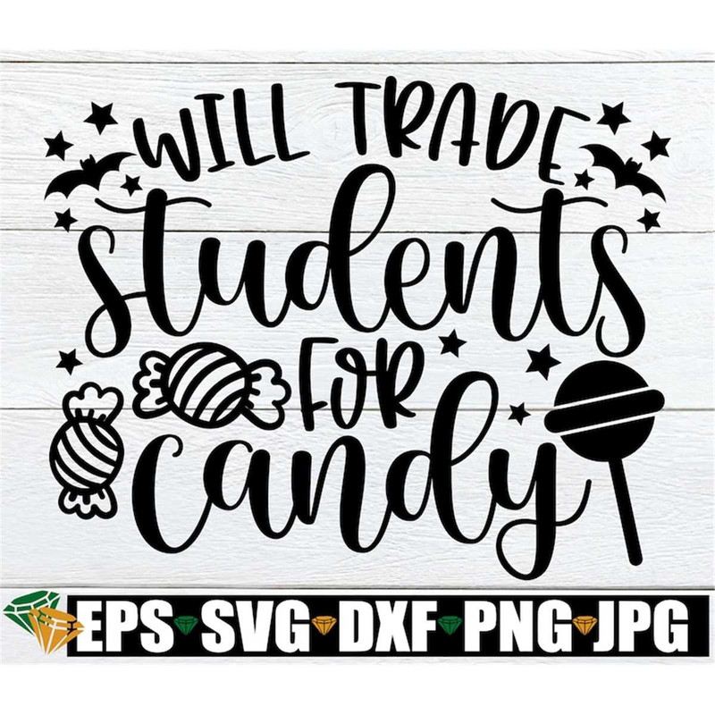MR-198202382452-will-trade-students-for-candy-halloween-teacher-svg-image-1.jpg