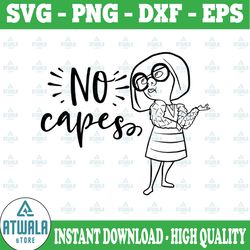 no capes svg, the increibles svg, edna svg, disney svg, the incredibles cut file, disney quote svg, edna cut file, funny