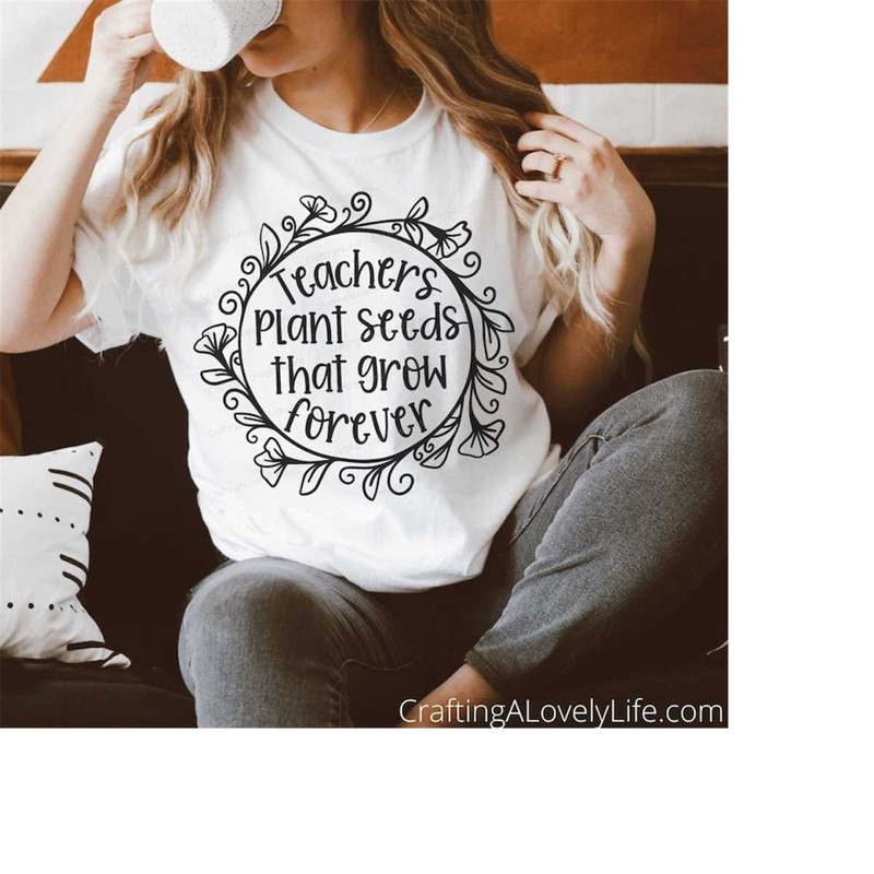 MR-19820238391-teachers-plant-seeds-that-grow-forever-svg-teacher-svg-image-1.jpg