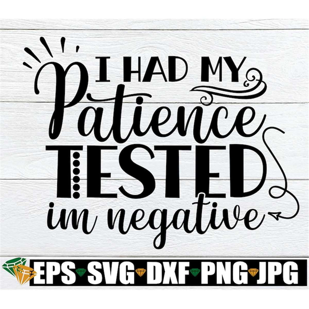 MR-198202385535-i-had-my-patience-tested-im-negative-funny-quote-image-1.jpg