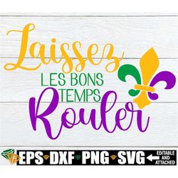 laissez les bon temps rouler, mardi gras, mardi gras svg, bons temps svg, mardi gras sublimation, laissez les bon temps