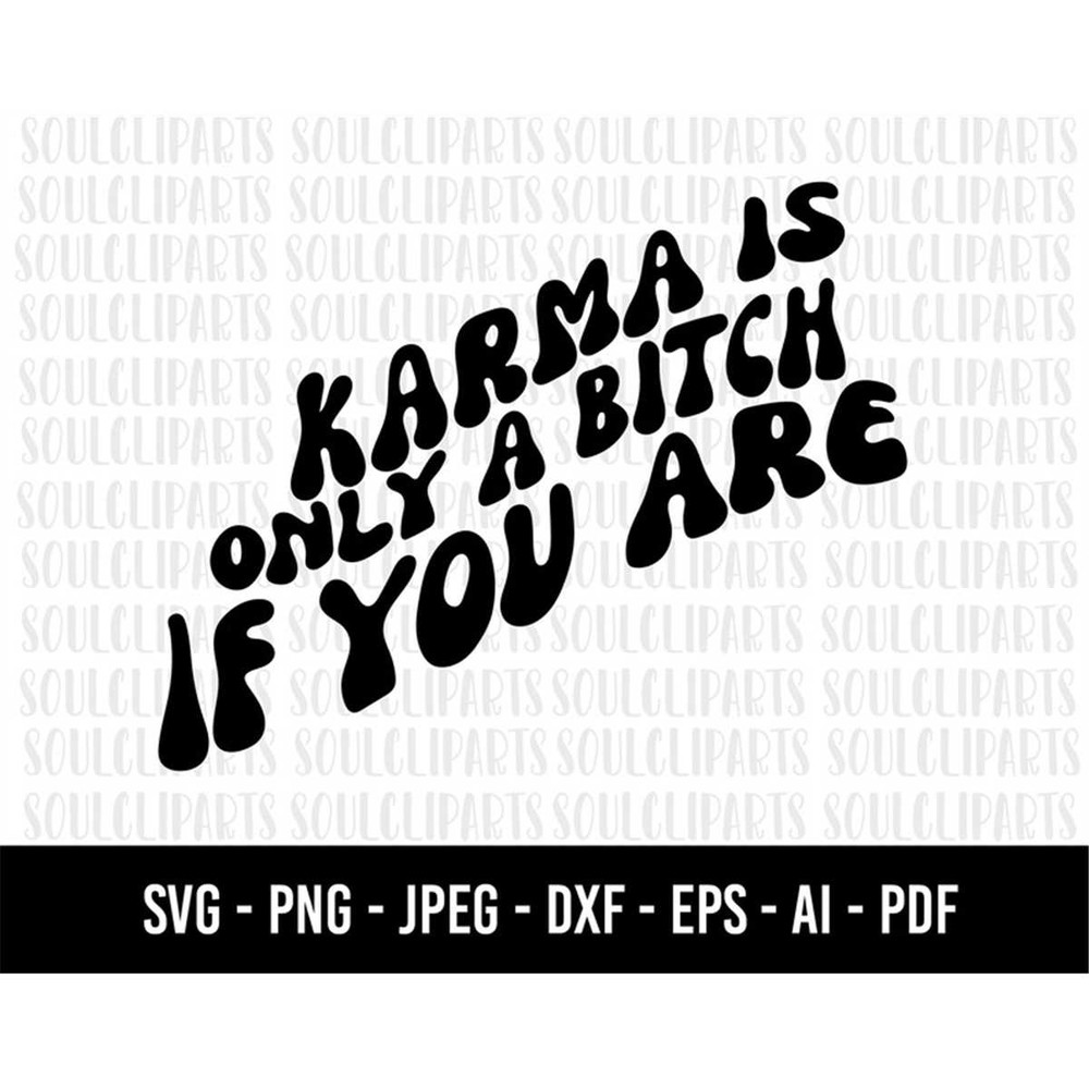 MR-1982023102354-cod496-karma-is-only-bitch-if-you-are-svg-karma-svgquote-image-1.jpg