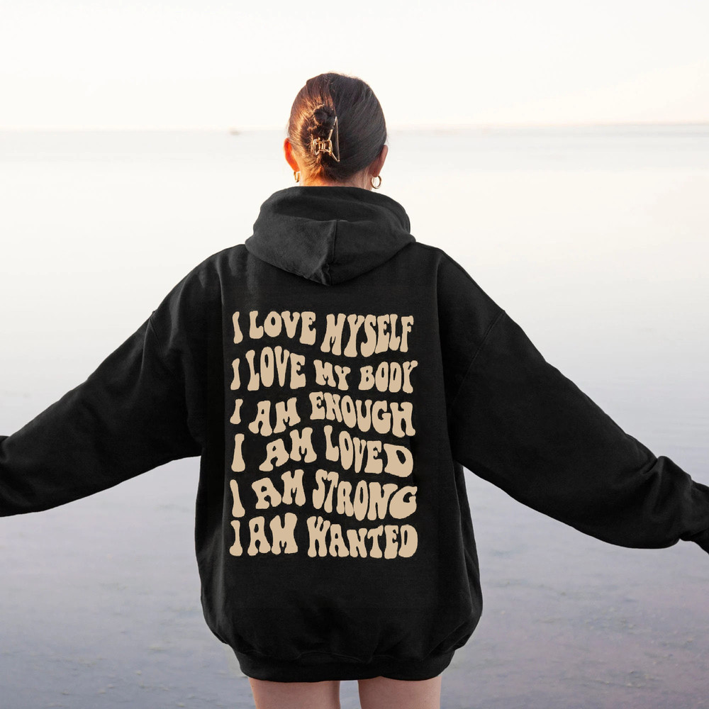 I Love Myself Hoodie, Positive Quotes Hoodie, Trendy Hoodie, Oversize Hoodie, Woman Hoodie, Aesthetic Clothes, Trendy Hoodies, Gift Hoodie - 2.jpg