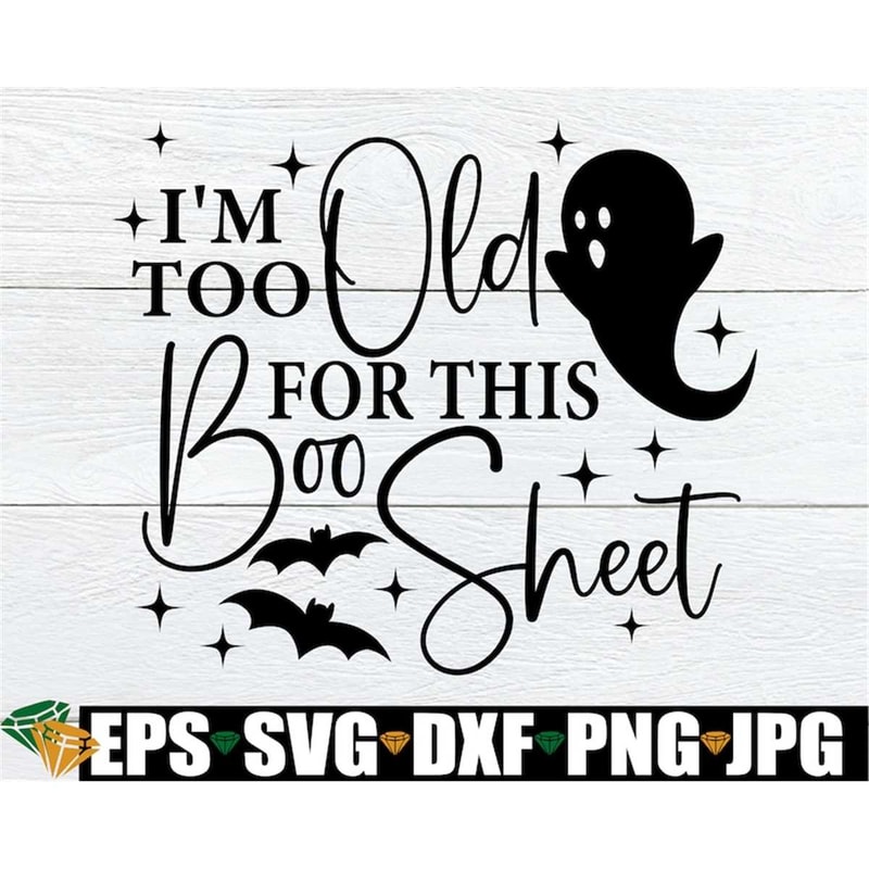MR-1982023103410-im-too-old-for-this-boo-sheet-funny-halloween-sign-svg-image-1.jpg