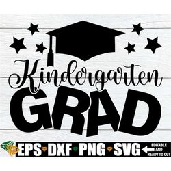 kindergarten grad, end of kindergarten, end of the year, kindergarten svg, kindergarten graduation, file for cutting mac