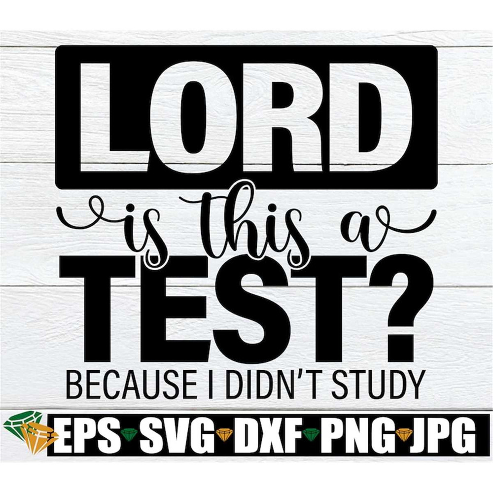 MR-198202310369-lord-is-this-a-test-because-i-didnt-study-the-lord-is-image-1.jpg