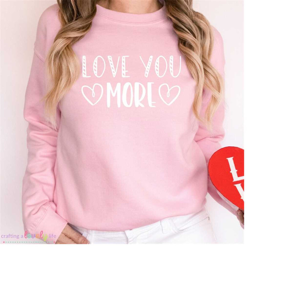 MR-1982023104146-love-you-more-svg-love-svg-valentines-day-svg-cricut-image-1.jpg