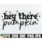 MR-1982023104954-hey-there-pumpkin-cute-fall-decor-svg-fall-svg-halloween-image-1.jpg