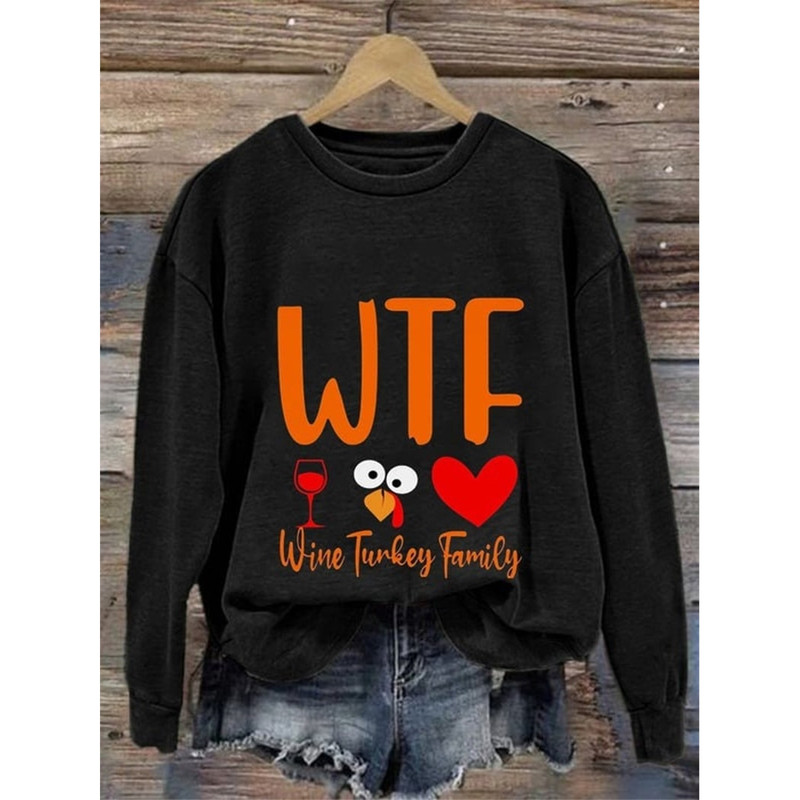 MR-198202311947-wtf-wine-turkey-family-print-casual-sweatshirt-thanksgiving-image-1.jpg