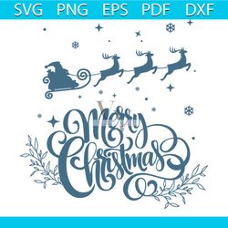 merry christmas and mistletoe svg, chritmas svg, merry christmas svg, svg, mistletoe svg, sleigh svg, reindeer svg