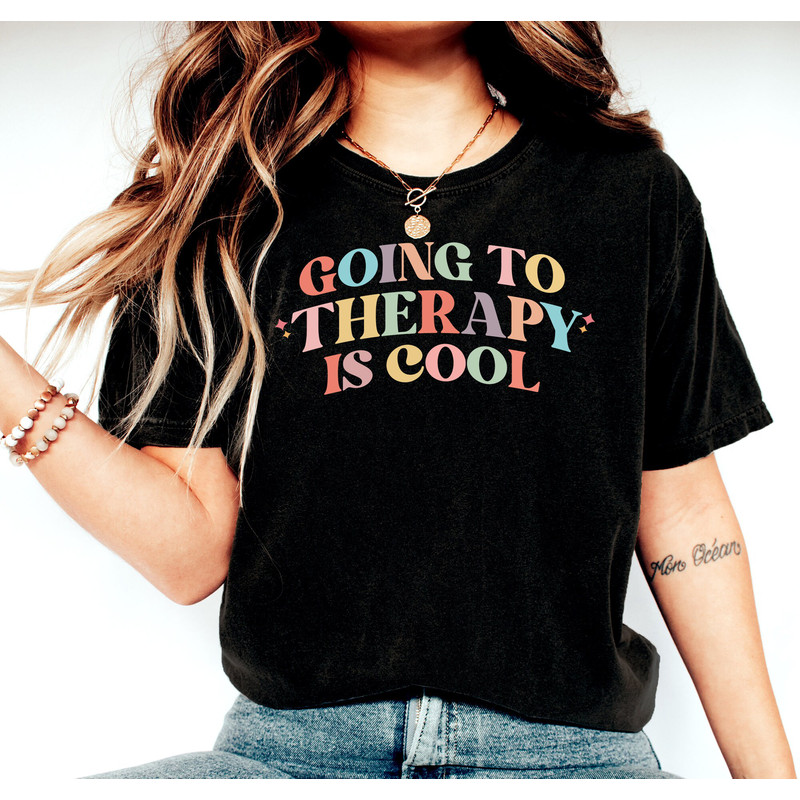 Going To Therapy Is Cool Shirt, Therapy Shirt, Mental Health Shirt, Cool Therapist T-Shirt, Psychotherapist Shirt, Therapist Gift T-Shirt - 2.jpg