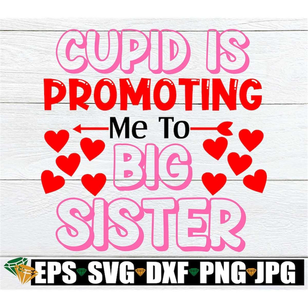 MR-1982023115335-cupid-is-promoting-me-to-big-sister-valentines-day-big-sister-image-1.jpg