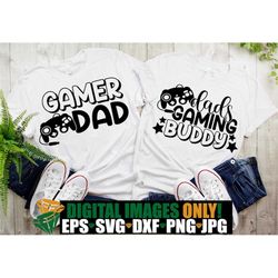 gamer dad, dad's gaming buddy, father's day, father's day svg,father and son matching, father and daughter matching, cut