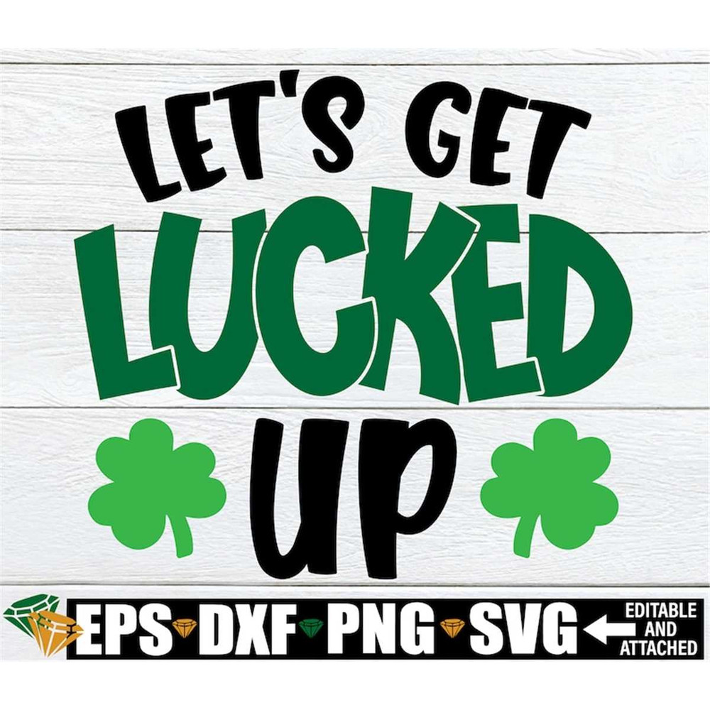 MR-1982023131734-lets-get-lucked-up-funny-st-patricks-day-svg-st-image-1.jpg