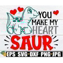you make my heart saur, funny kids valentine's day svg, boys valentines day, kids valentines day, valentine dinosaur, va