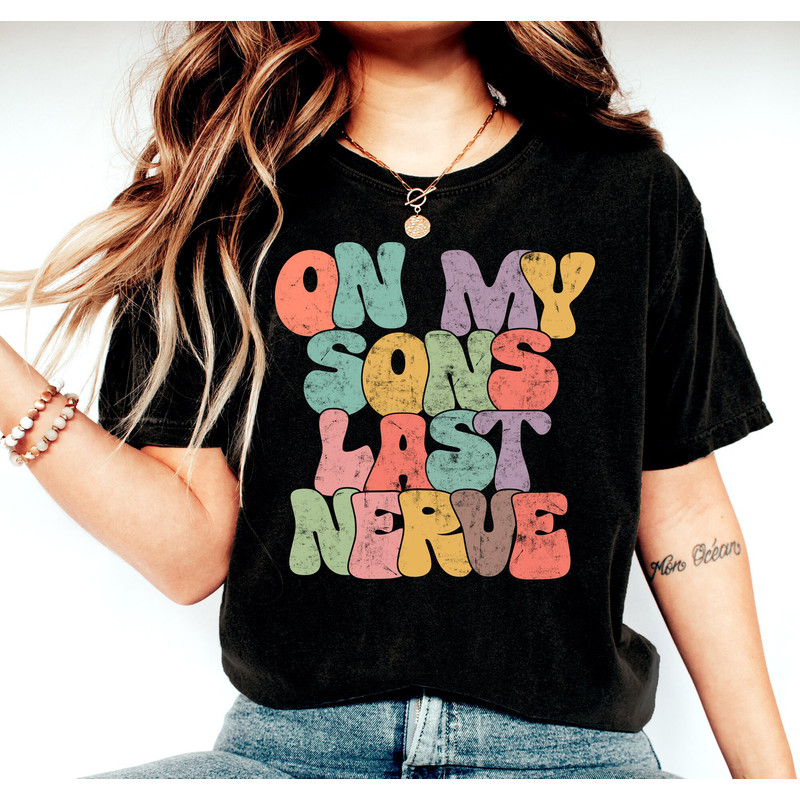 On My Sons Last Nerve Shirt, Sons Shirt, Last Nerve Shirt, Cool Sons Shirt, Funny Sons Shirt, Kids Shirt, Sons Gift Shirt, Sons Birthday Tee - 2.jpg