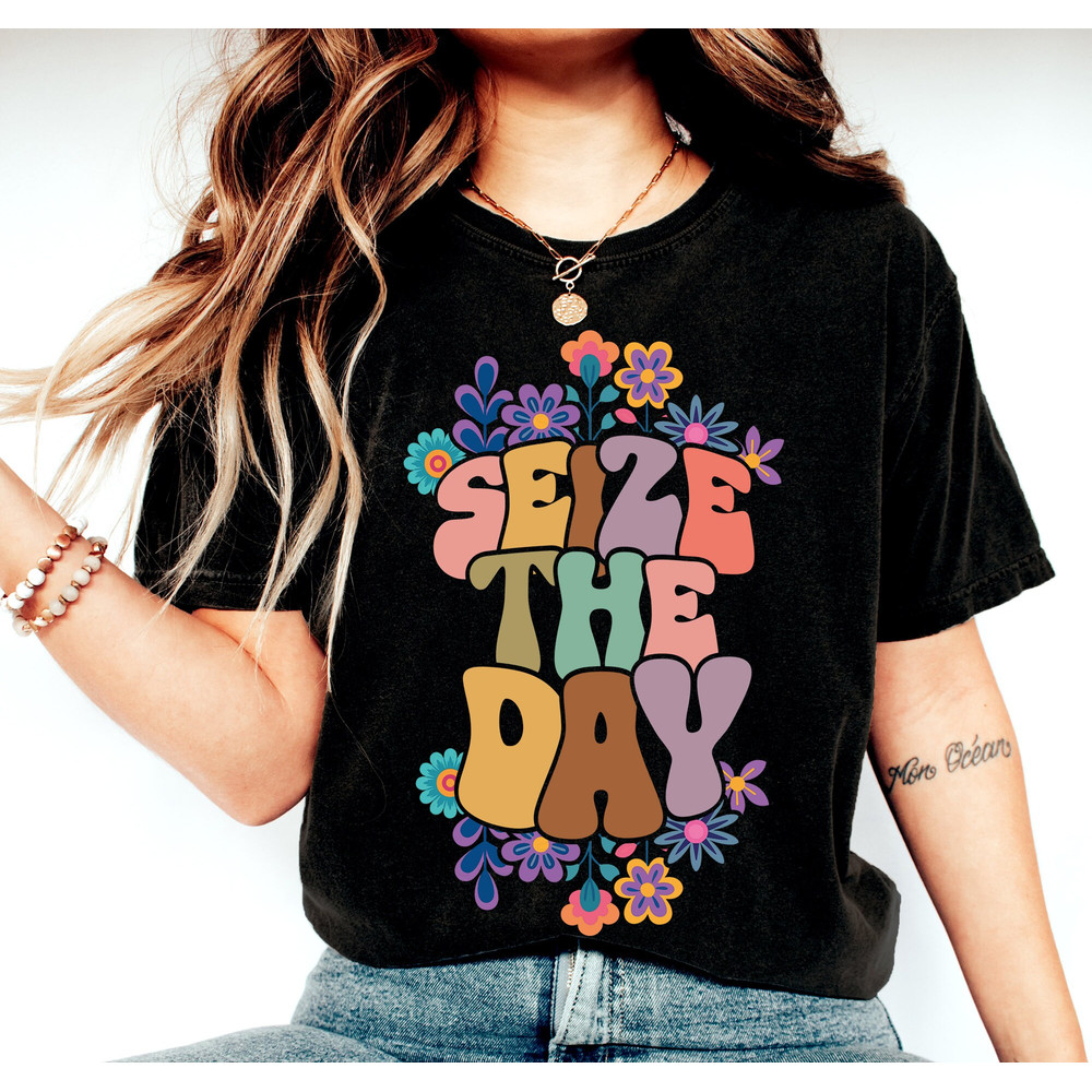 Seize The Day Shirt, Inspirational Shirt, Carpe Diem Shirt, Motivational Shirt, Live The Moment Shirt, Music Fan Shirt, Positive Vibes Tee - 2.jpg
