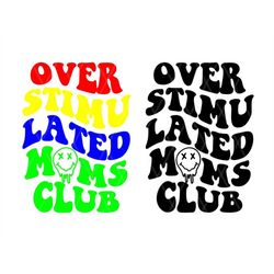overstimulated moms club png - mom life png - overstimulated moms club svg - trendy png, svg, dxf, pdf, ai