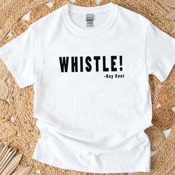 whistle! roy kent soccer t-shirt, futbol shirt , motivational sport t-shirt , ted shirt team tee , gift for him
