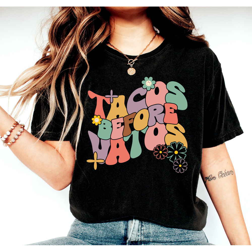 Tacos Before Vatos Shirt, Taco Shirt, Taco Lover Gift Shirt, Cinco De Mayo Shirt, Funny Saying Shirt, Mexico Fiesta Party Shirt, Spanish Tee - 2.jpg