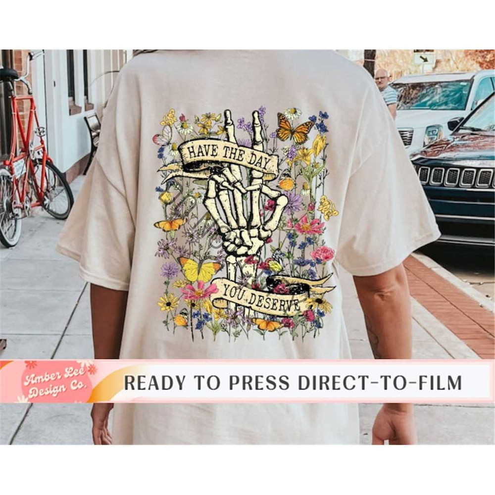 MR-1982023135753-have-the-day-you-deserve-dtf-transfer-ready-to-press-t-shirt-image-1.jpg