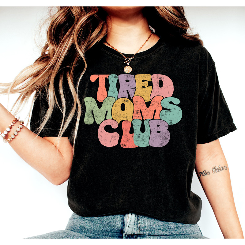 Tired Moms Club Shirt, Mom Life Shirt, Busy Mom Shirt, Anti Social Moms Shirt, Mother's Day Shirt, Tired Mama Shirt, Mother's Day Gift Shirt - 2.jpg