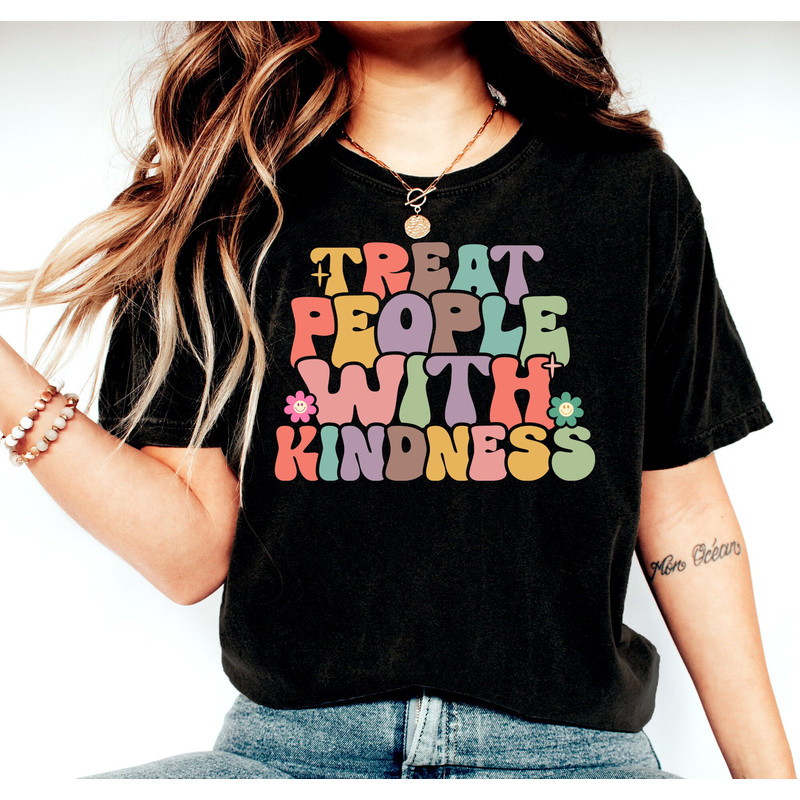 Treat People With Kindness Shirt, Positive Thought Shirt, Motivational T-Shirt, Inspirational Shirt, Funny Kindness Shirt, Good Vibes Shirt - 2.jpg