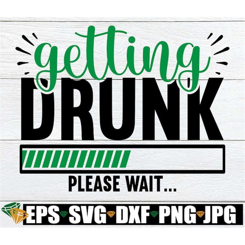 MR-198202314206-getting-drunk-please-wait-st-patricks-day-svg-21st-birthday-image-1.jpg