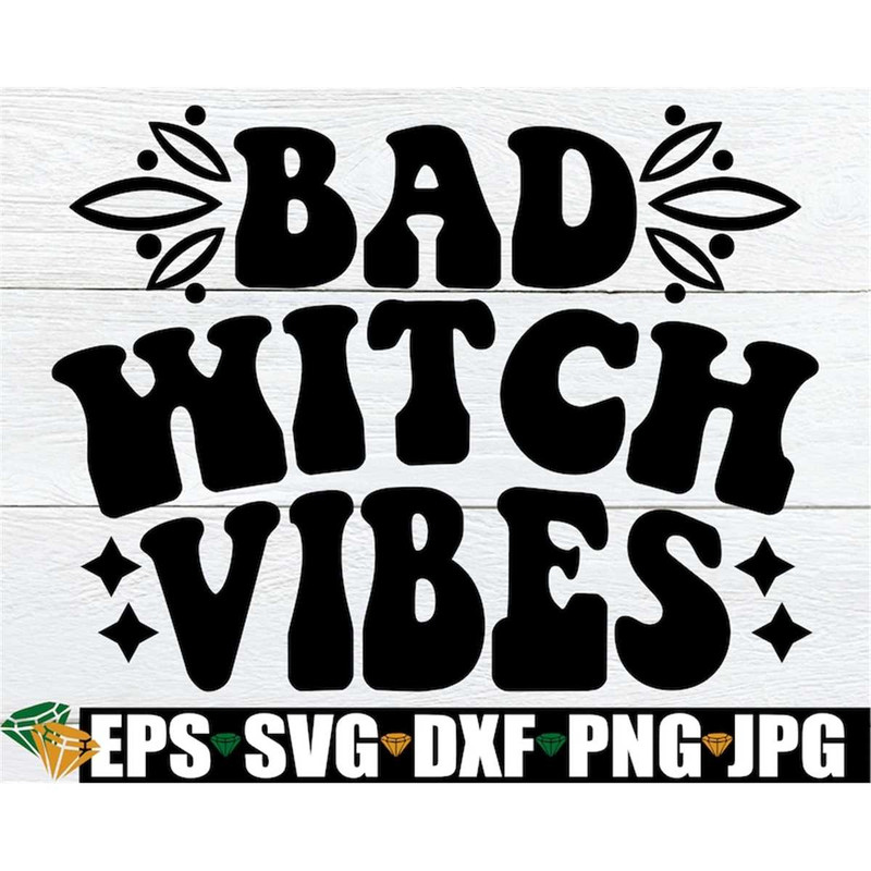 MR-198202314255-bad-witch-vibes-halloween-svg-womens-retro-halloween-image-1.jpg