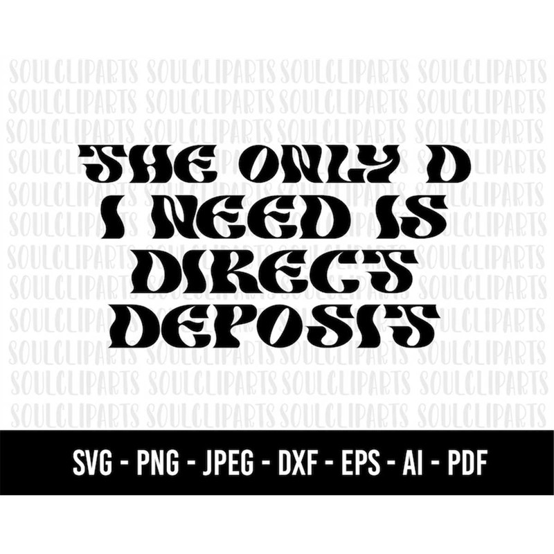 MR-1982023143043-cod793-the-only-d-i-need-is-direct-deposit-svgdeposit-image-1.jpg