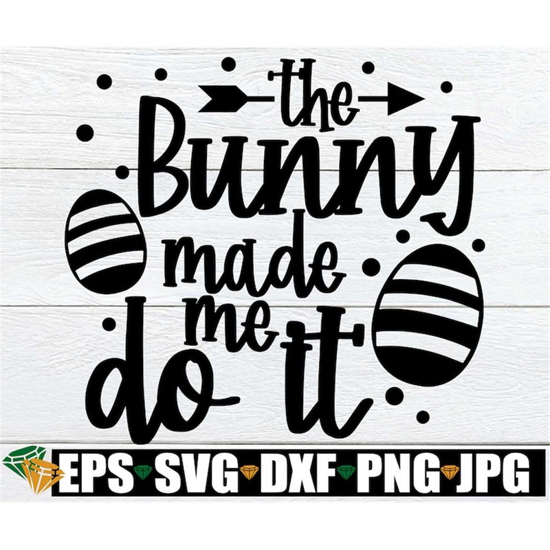 MR-1982023144014-the-bunny-made-me-do-it-easter-svg-funny-easter-svg-kids-image-1.jpg