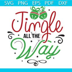 jingle all te way svg, christma svg, christmas jingle svg, bells svg