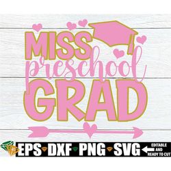 miss preschool grad, girls preschool graduation shirt svg png, girls pre-k graduation shirt svg, pre-k graduate svg, pre