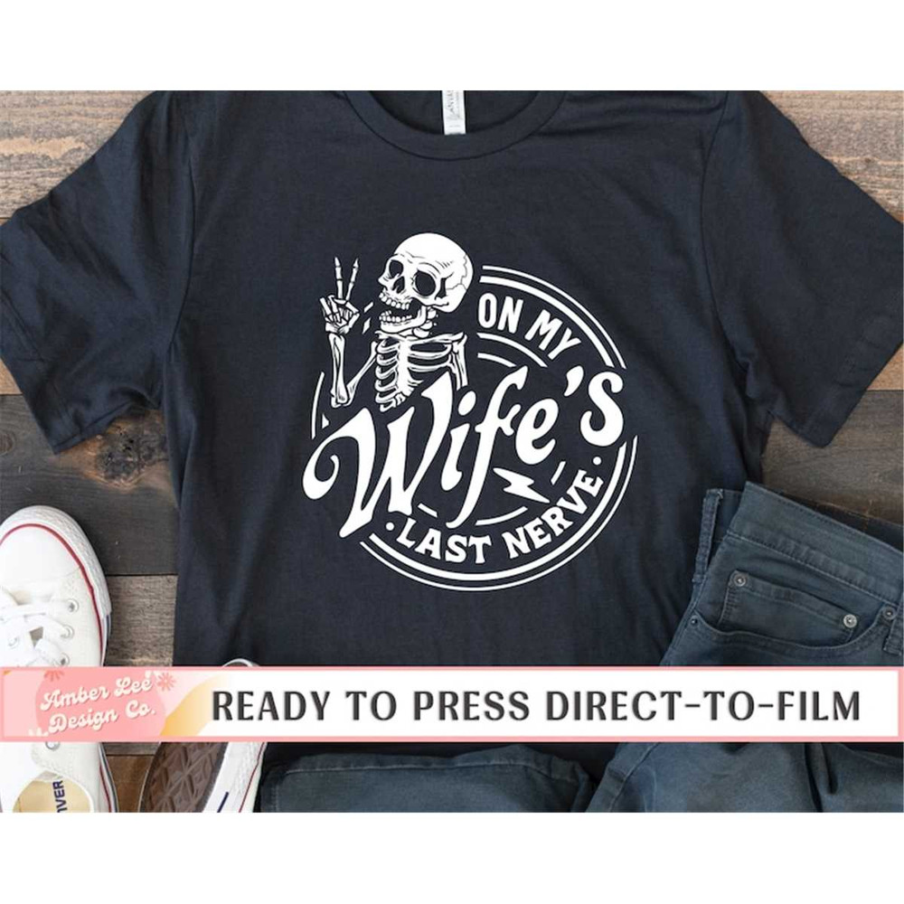 MR-1982023145251-im-my-wifes-last-nerve-dtf-transfers-ready-to-press-image-1.jpg