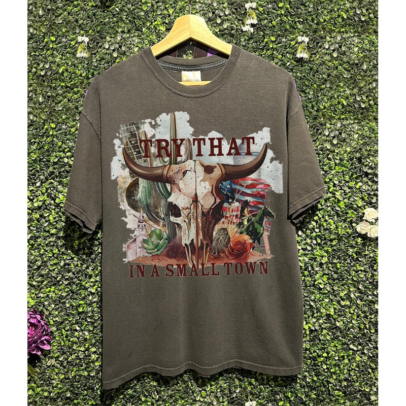 MR-1982023145331-try-that-in-a-small-town-shirt-bullhead-shirt-country-music-image-1.jpg