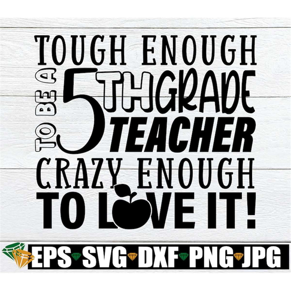 MR-1982023145725-tough-enough-to-be-a-5th-grade-teacher-crazy-enough-to-love-image-1.jpg