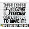 MR-1982023145725-tough-enough-to-be-a-5th-grade-teacher-crazy-enough-to-love-image-1.jpg