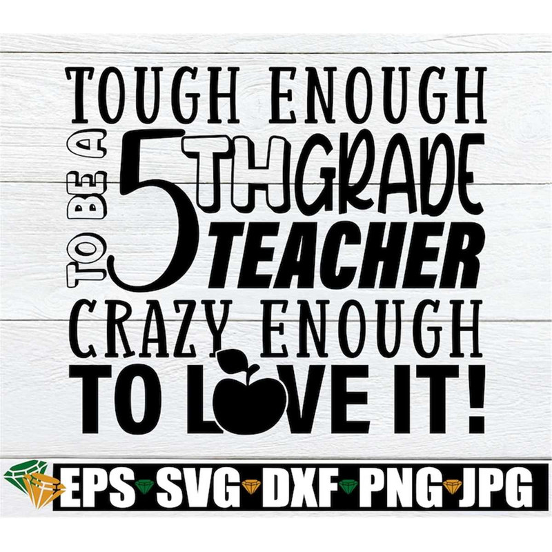 MR-1982023145725-tough-enough-to-be-a-5th-grade-teacher-crazy-enough-to-love-image-1.jpg