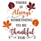 there is always something to be thankful for.png