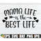 MR-198202315923-mama-life-is-the-best-life-mothers-day-svg-cute-image-1.jpg