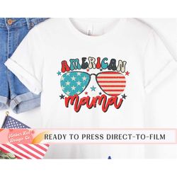 american mama, 4th of july dtf transfers ready to press, t-shirt transfers, direct to film heat transfer, patriotic flag