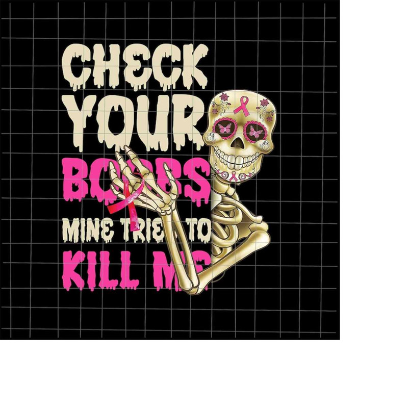 MR-1982023153611-check-your-boobs-mine-tried-to-kill-me-png-skeletons-breast-image-1.jpg