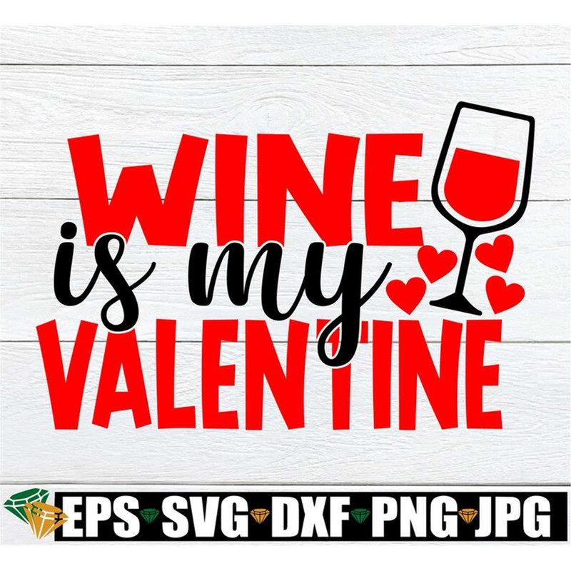 MR-1982023154227-wine-is-my-valentine-valentines-day-valentine-svg-image-1.jpg
