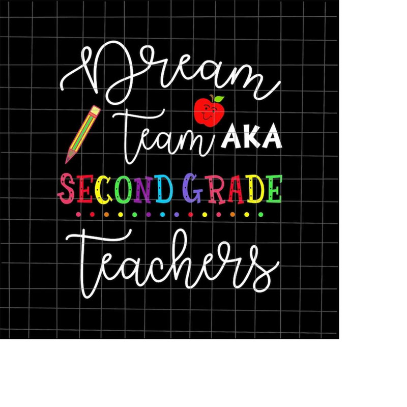 MR-1982023155925-dream-team-second-grade-teachers-svg-back-to-school-2nd-grade-image-1.jpg
