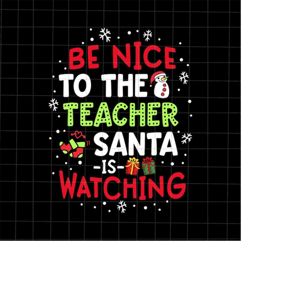 MR-19820231667-be-nice-to-the-teacher-santa-is-watching-svg-teacher-image-1.jpg