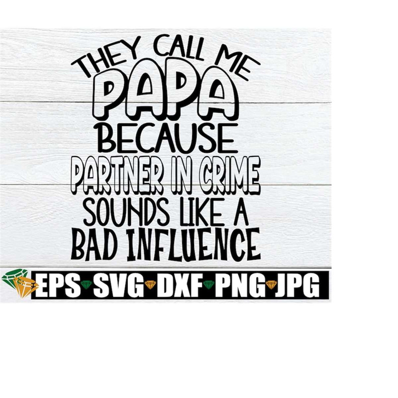 MR-198202316949-they-call-me-papa-because-partner-in-crime-sounds-like-a-bad-image-1.jpg